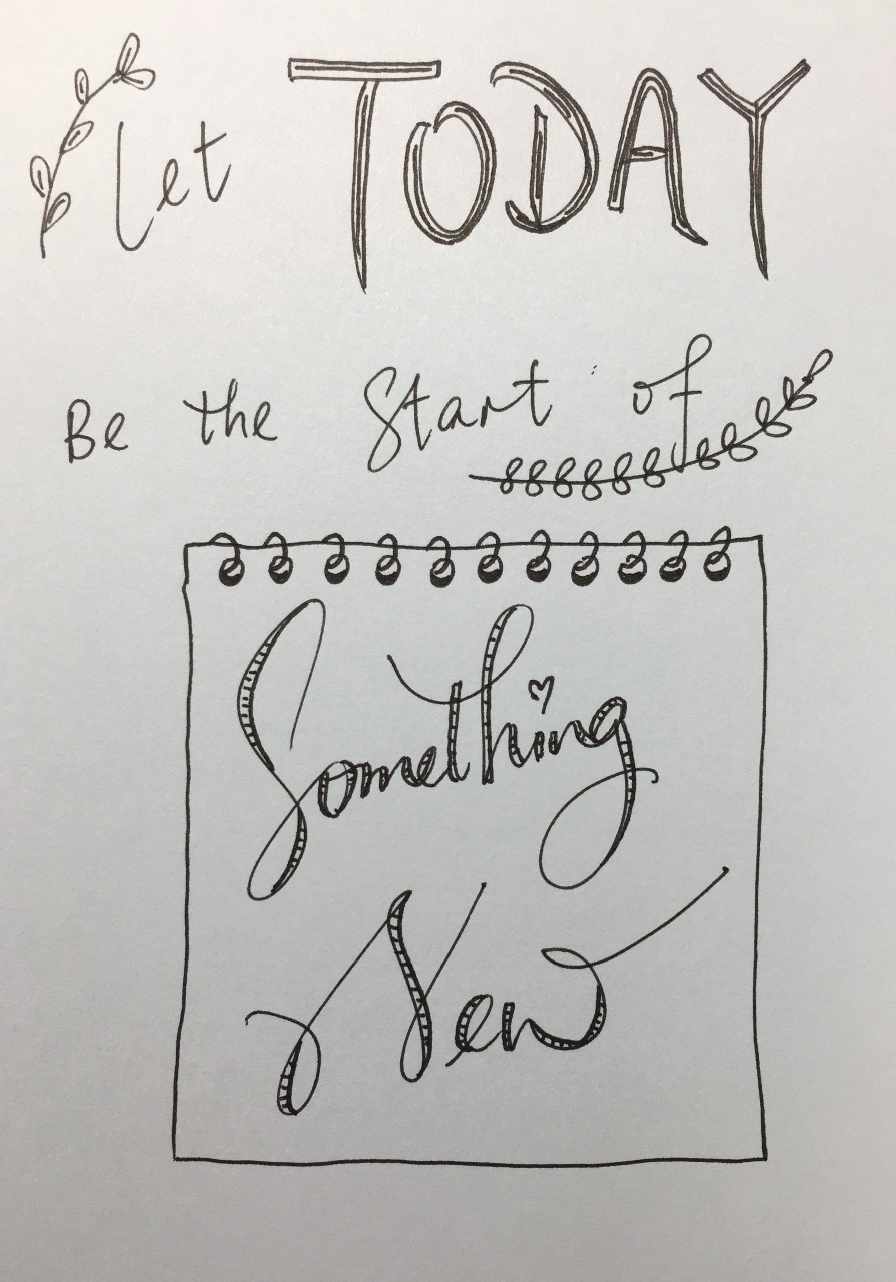 Let Today be the Start of Something New
