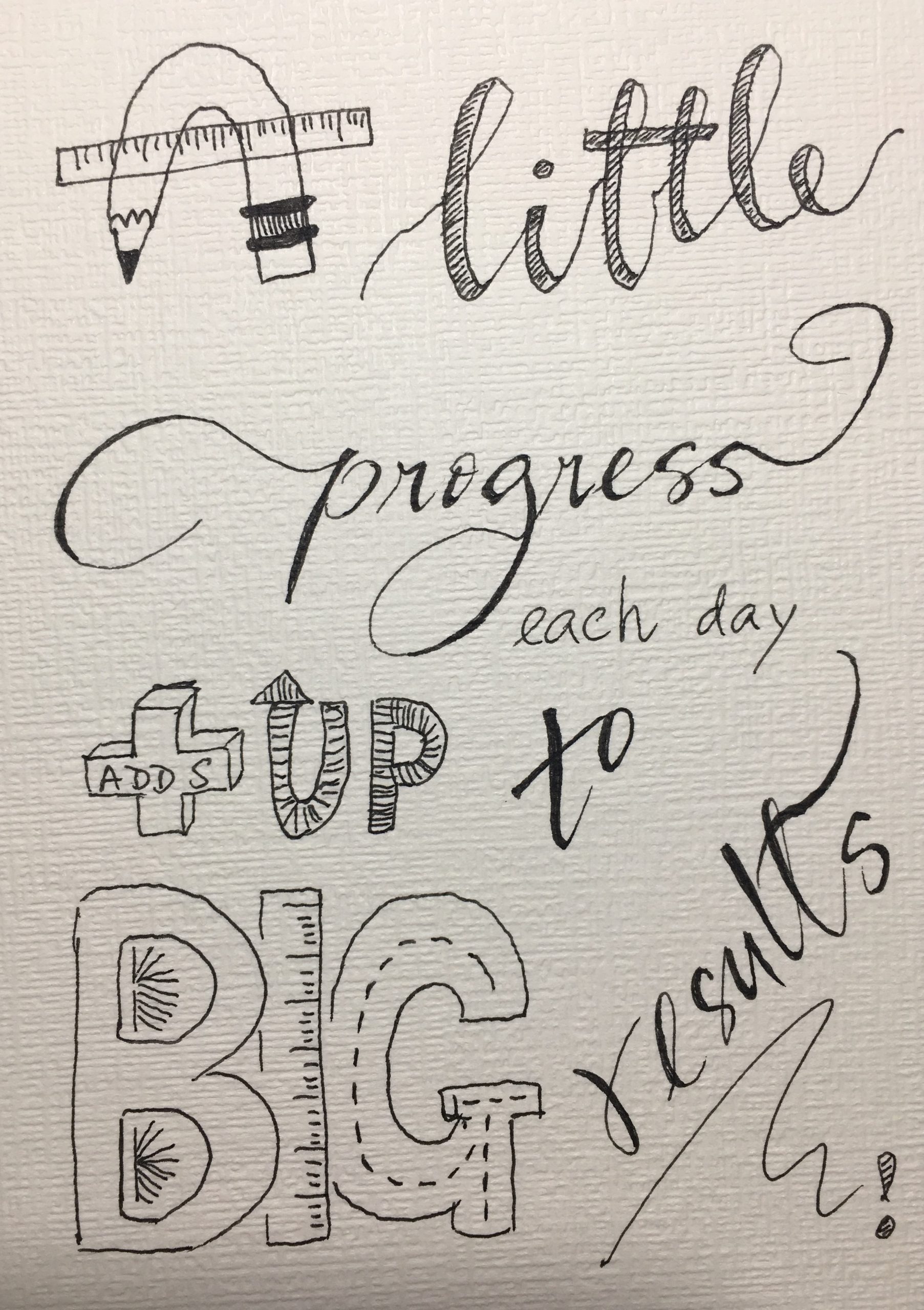 Little Progress Each Day Adds up to Big Results!