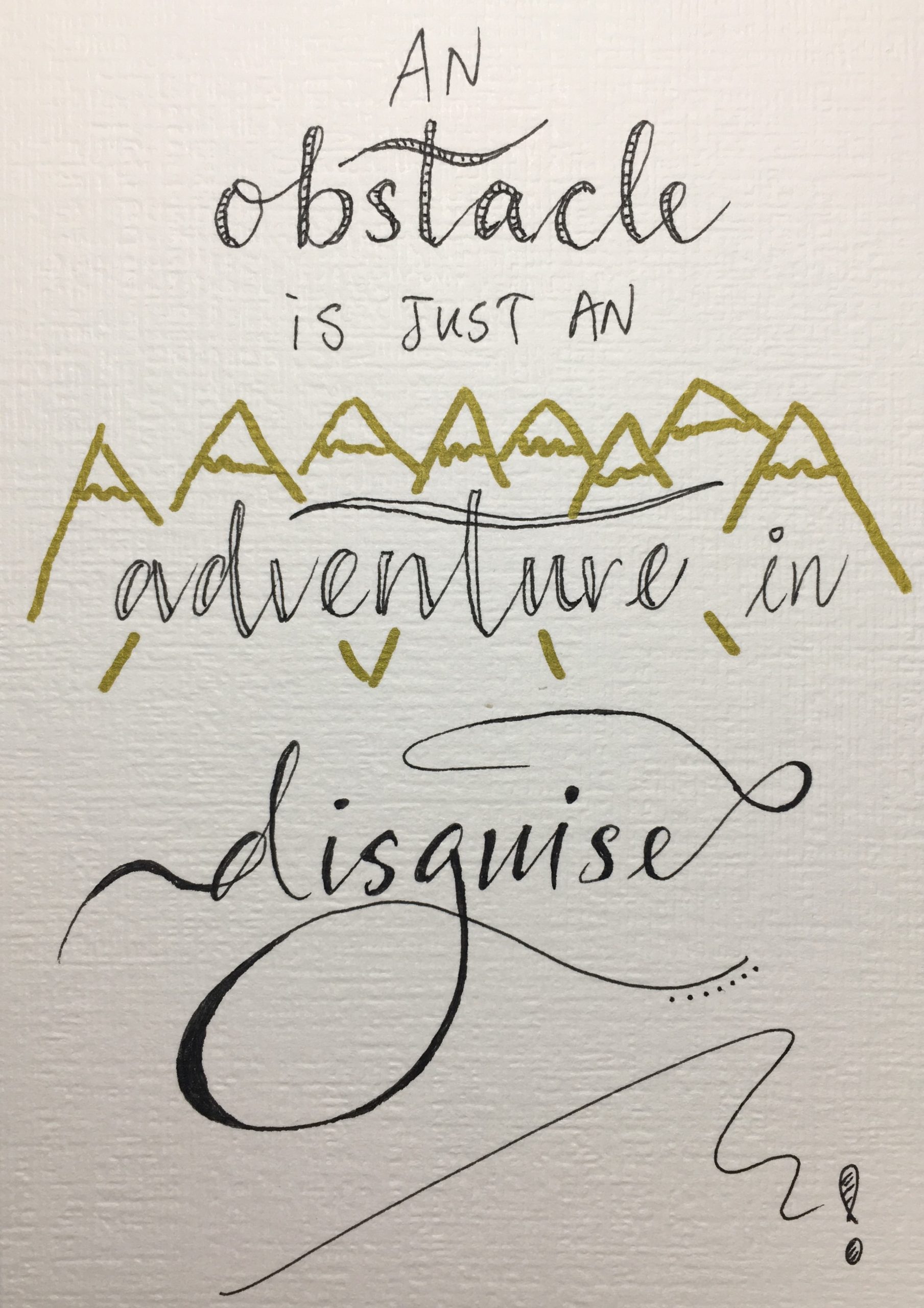 An Obstacle is Just an Adventure in Disguise